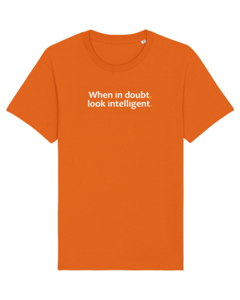 When in doubt, look intelligent.  Bright Orange