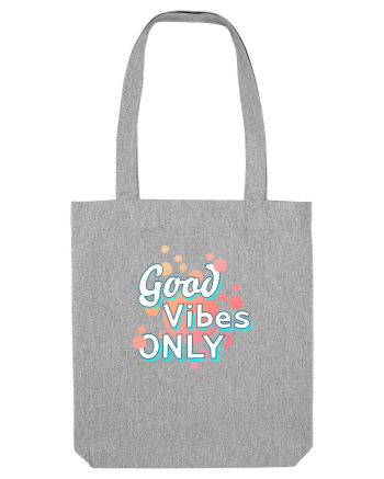 Good Vibes Only Heather Grey