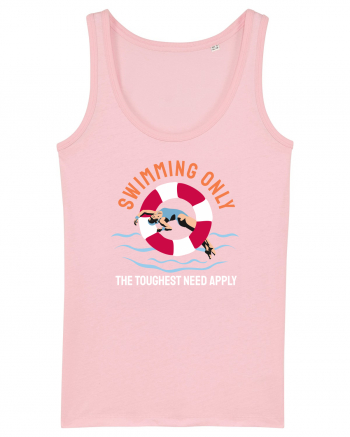 pentru pasionații de înot - Swimming Only the Toughest Need Apply Cotton Pink