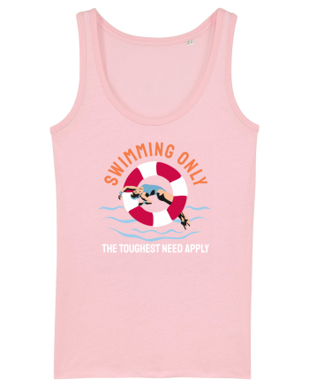 pentru pasionații de înot - Swimming Only the Toughest Need Apply Cotton Pink
