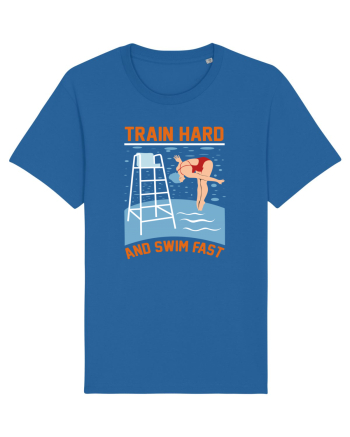 pentru pasionații de înot - Train Hard and Swim Fast Royal Blue