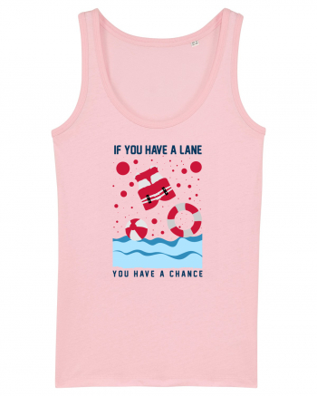 pentru pasionații de înot - If You Have a Lane, You Have a Chance Cotton Pink