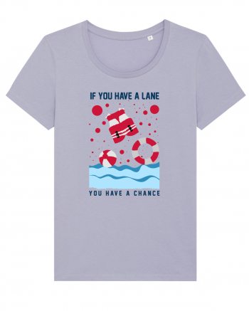 pentru pasionații de înot - If You Have a Lane, You Have a Chance Lavender