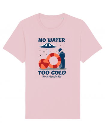 pentru pasionații de înot - No Water Too Cold for a Team So Hot Cotton Pink