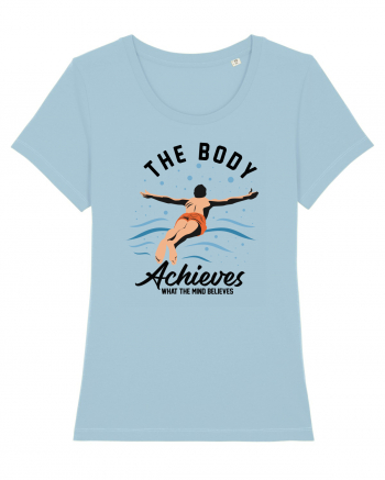 pentru pasionații de înot - The Body Achieves What the Mind Believes Sky Blue