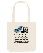 pentru pasionații de înot - You Can Always Breathe Later Sacoșă textilă