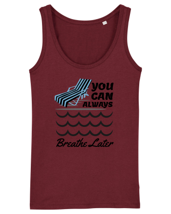 pentru pasionații de înot - You Can Always Breathe Later Burgundy