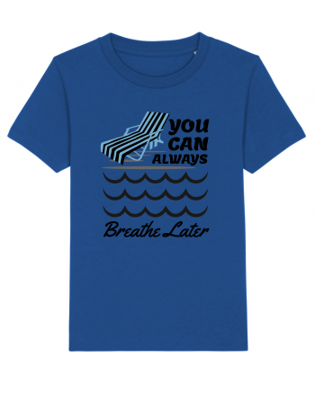 pentru pasionații de înot - You Can Always Breathe Later Majorelle Blue