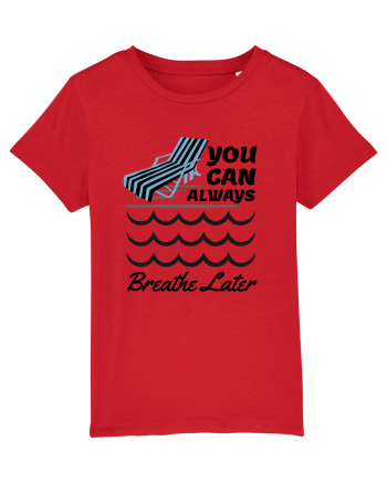 pentru pasionații de înot - You Can Always Breathe Later Red