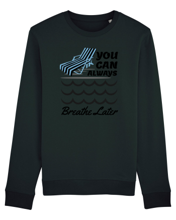 pentru pasionații de înot - You Can Always Breathe Later Black