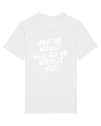 And the world White