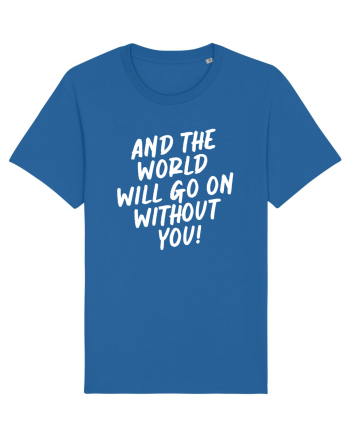 And the world Royal Blue