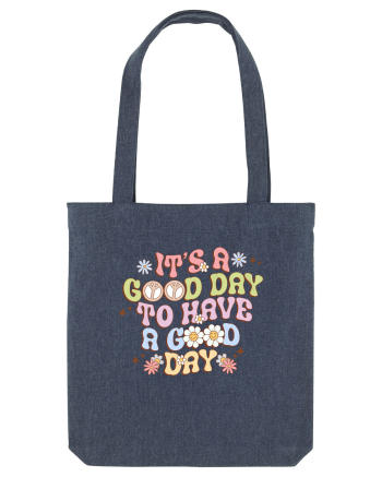 IT'S A GOOD DAY TO HAVE A GOOD DAY Midnight Blue