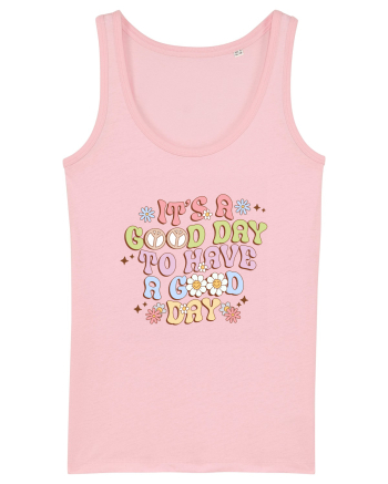 IT'S A GOOD DAY TO HAVE A GOOD DAY Cotton Pink