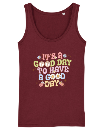 IT'S A GOOD DAY TO HAVE A GOOD DAY Burgundy