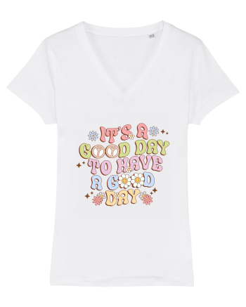 IT'S A GOOD DAY TO HAVE A GOOD DAY White