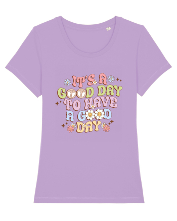 IT'S A GOOD DAY TO HAVE A GOOD DAY Lavender Dawn