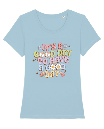 IT'S A GOOD DAY TO HAVE A GOOD DAY Sky Blue