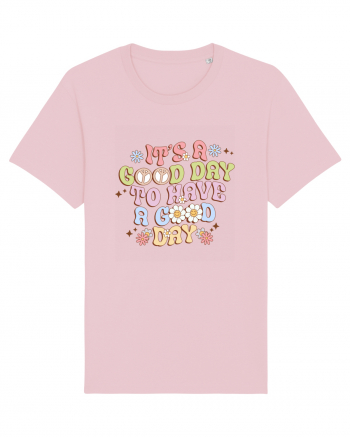 IT'S A GOOD DAY TO HAVE A GOOD DAY Cotton Pink