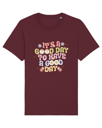 IT'S A GOOD DAY TO HAVE A GOOD DAY Burgundy
