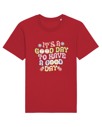 IT'S A GOOD DAY TO HAVE A GOOD DAY Red