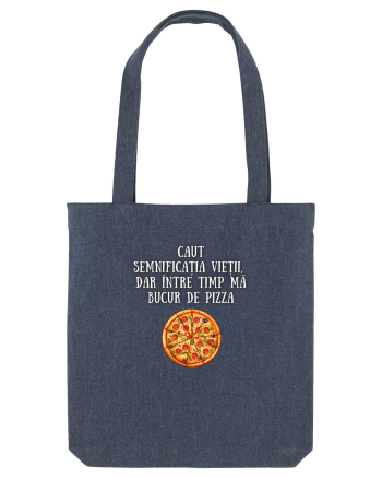 CAUT SEMNIFICAȚIA VIEȚII - PIZZA Midnight Blue