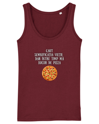 CAUT SEMNIFICAȚIA VIEȚII - PIZZA Burgundy
