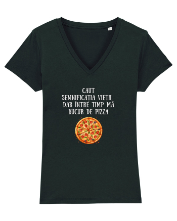 CAUT SEMNIFICAȚIA VIEȚII - PIZZA Black