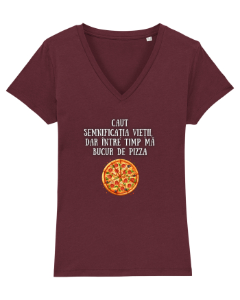 CAUT SEMNIFICAȚIA VIEȚII - PIZZA Burgundy