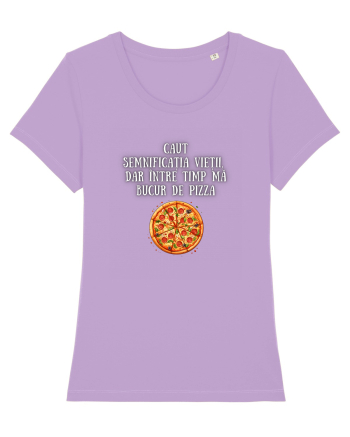 CAUT SEMNIFICAȚIA VIEȚII - PIZZA Lavender Dawn