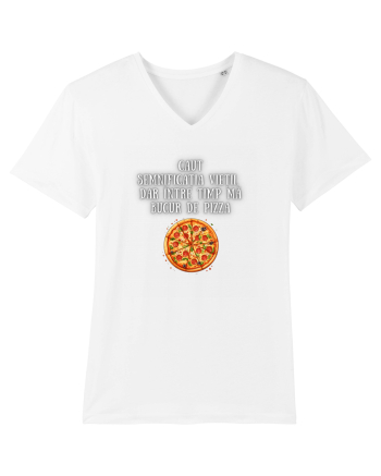 CAUT SEMNIFICAȚIA VIEȚII - PIZZA White