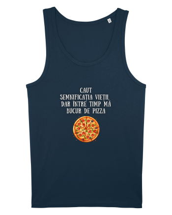 CAUT SEMNIFICAȚIA VIEȚII - PIZZA Navy