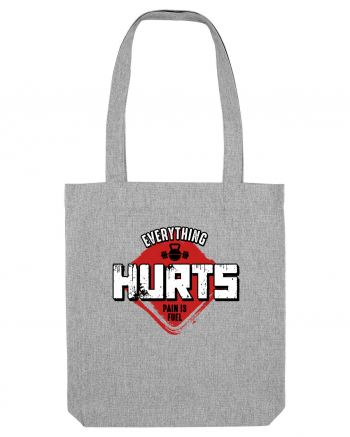 Everything Hurts Heather Grey