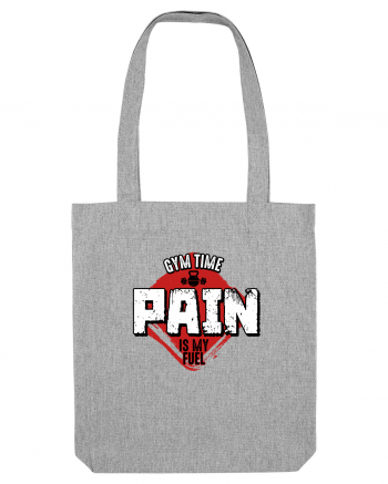 Pain is my FUEL Heather Grey