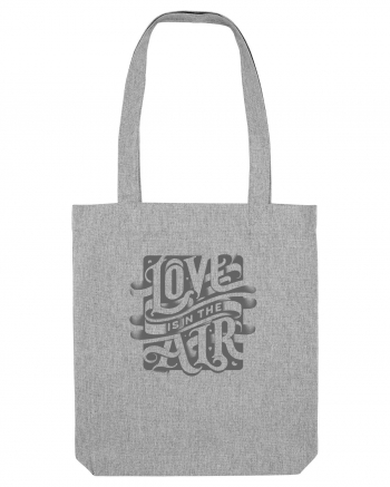 Love is in the air - gri Heather Grey
