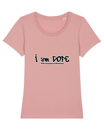 I am DOPE Canyon Pink