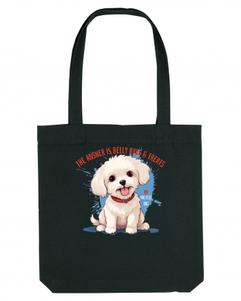 THE ANSWER IS BELLY RUBS & TREATS 2 - Bichon Black