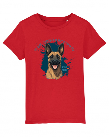 YEAH, I WOULDN`T  DO THAT - Malinois Belgian Red