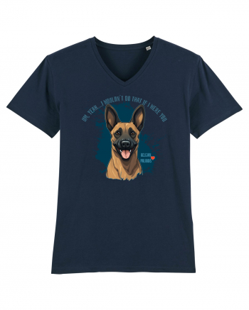 YEAH, I WOULDN`T  DO THAT - Malinois Belgian French Navy