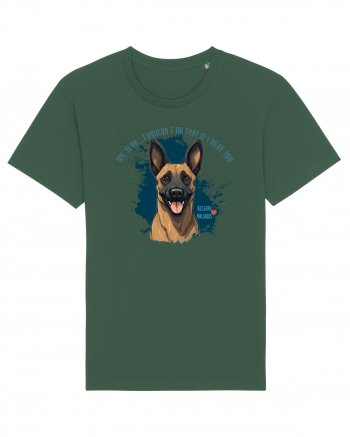 YEAH, I WOULDN`T  DO THAT - Malinois Belgian Bottle Green