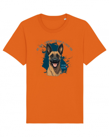 YEAH, I WOULDN`T  DO THAT - Malinois Belgian Bright Orange