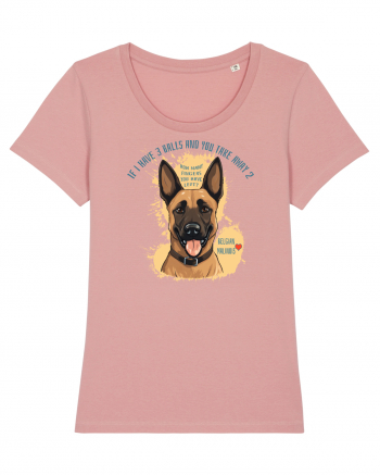 IF I HAVE 3 BALLS - Malinois Belgian Canyon Pink