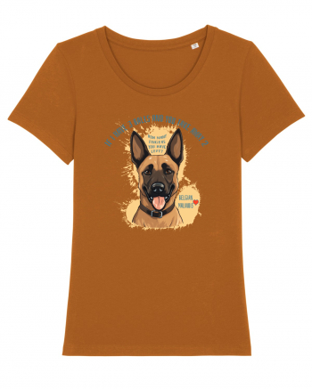 IF I HAVE 3 BALLS - Malinois Belgian Roasted Orange