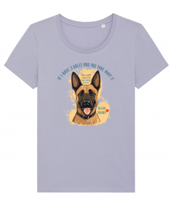 IF I HAVE 3 BALLS - Malinois Belgian Lavender