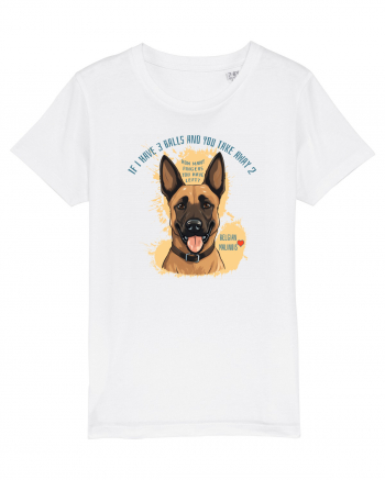 IF I HAVE 3 BALLS - Malinois Belgian White