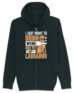 I JUST WANT TO DRINK WINE AND PET MY LABRADOR Hanorac cu fermoar Unisex Connector