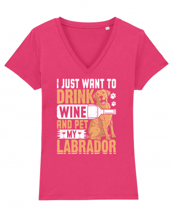 I JUST WANT TO DRINK WINE AND PET MY LABRADOR Raspberry