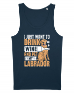 I JUST WANT TO DRINK WINE AND PET MY LABRADOR Maiou Bărbat Runs