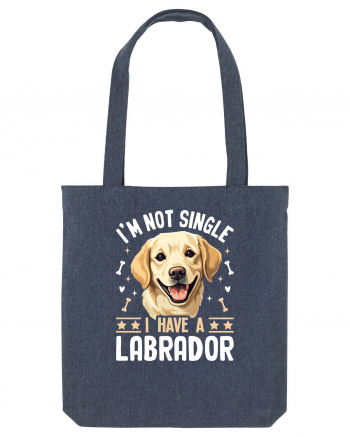 I'M NOT SINGLE I HAVE A LABRADOR Midnight Blue