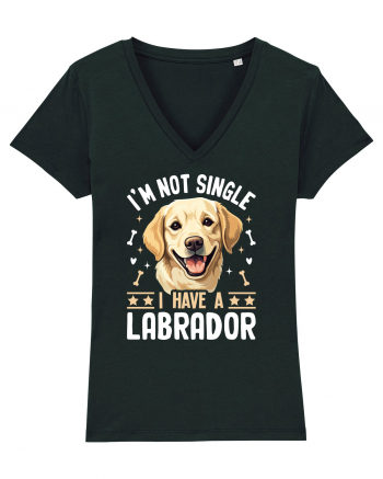 I'M NOT SINGLE I HAVE A LABRADOR Black